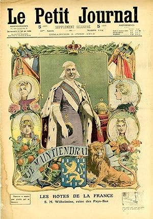 "LE PETIT JOURNAL N°1124 du 2/6/1912" LES HÔTES DE LA FRANCE : S.M. WILHELMINE, REINE DES PAYS-BA...