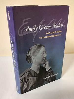 Emily Greene Balch; the long road to internationalism