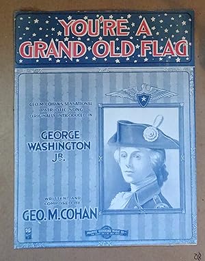 You're a Grand Old Flag, 1906, George M Cohan