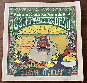 Cooking With the Dead: Recipes and Stories from Fans on the Road [Over 65 fabulous kynd and carin...