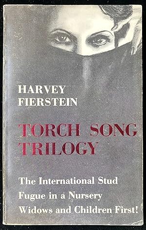 THE TORCH SONG TRILOGY: THREE PLAYS [COVER TITLE: TORCH SONG TRILOGY: THE INTERNATIONAL STUD. FUG...