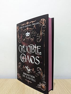 The Crucible of Chaos: A Novel of the Court of Shadows (Signed Numbered First Edition with spraye...