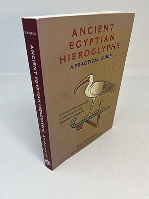 ANCIENT EGYPTIAN HIEROGLYPHS: A Practical Guide A step-by-step approach to learning ancient Egypt...