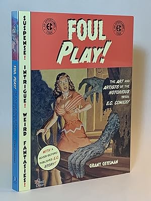 Foul Play!: The Art and Artists of the Notorious 1950s E.C. Comics!