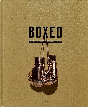 Boxed: A Visual History and the Art of Boxing