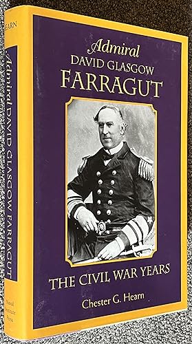 Admiral David Glasgow Farragut; The Civil War Years