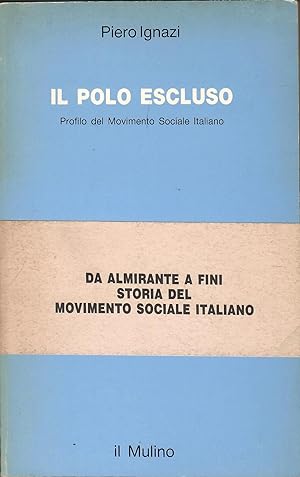 Il polo escluso. Profilo del Movimento Sociale Italiano