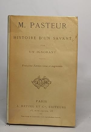 M. pasteur histoire d'un savant par un ignorant