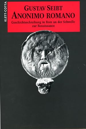 Anonimo Romano : Geschichtsschreibung in Rom an der Schwelle zur Renaissance. (=Sprache und Gesch...