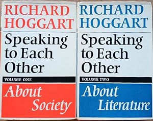 SPEAKING TO EACH OTHER Essays Vol.1 ABOUT SOCIETY, Vol.2. ABOUT LITERATURE