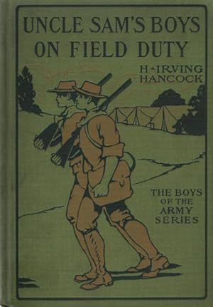 Uncle Sam's Boys on Field Duty - The Boys of the Army Series