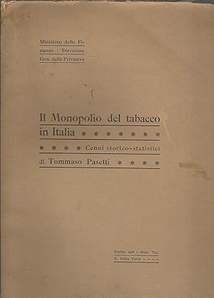 IL MONOPOLIO DEL TABACCO IN ITALIA - CENNI STORICO - STATISTICI MINISTERO DELLE FINANZE - DIRZION...