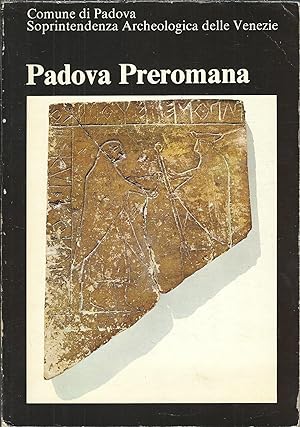 PADOVA PREROMANA CATALOGO DI MOSTRA - PADOVA 1976