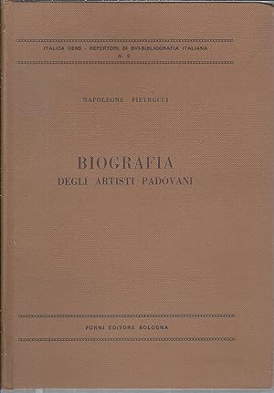 BIOGRAFIA DEGLI ARTISTI PADOVANI ITALICA GENS - REPERTORI DI BIO - BIBLIOGRAFIA ITALIANA - RISTAM...