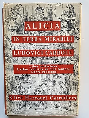 Alicia in terra mirabili. Ludovici Carroll. Liber notissimus Latine redditus ab eius fautore vete...