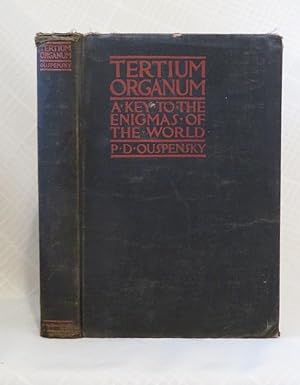 TERTIUM ORGANUM: A KEY TO THE ENIGMAS OF THE WORLD