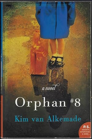 ORPHAN # 8; A Novel