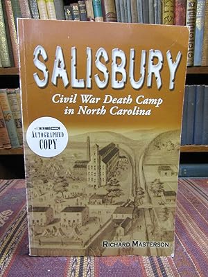 Salisbury: Civil War Death Camp in North Carolina (SIGNED)