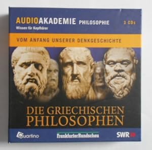 Audioakademie: Philosophie: Die griechischen Philosophen: Vom Anfang unserer Denkgeschichte [3 CDs].