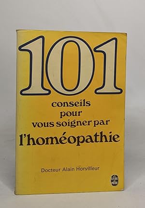101 conseils pour vous soigner par l'homéopathie