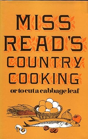 Miss Read's Country Cooking or To Cut a Cabbage Leaf