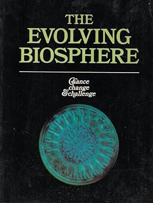 The Evolving Biosphere: Chance, Change & Challenge