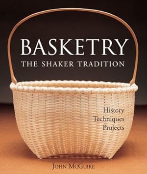 Basketry: The Shaker Tradition - History, Techniques, Projects