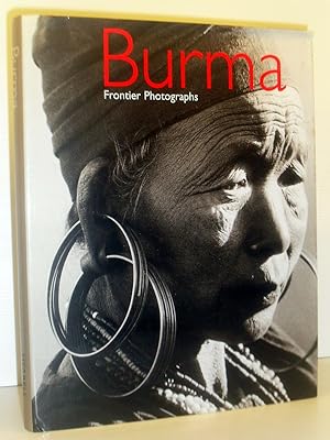 Burma: Frontier Photographs 1918-1935 - The James Henry Green Collection