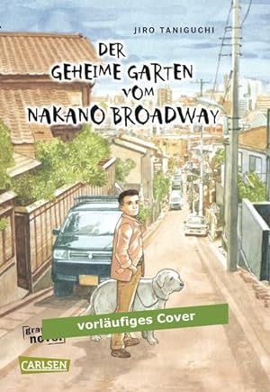 Der geheime Garten vom Nakano Broadway: Graphic Novel Masayuki Kusumi, Autor. Jiro Taniguchi, Zei...