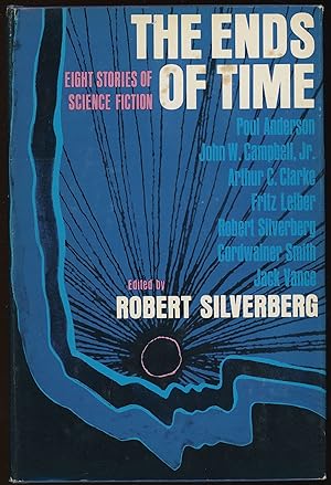 THE ENDS OF TIME: EIGHT STORIES OF SCIENCE FICTION