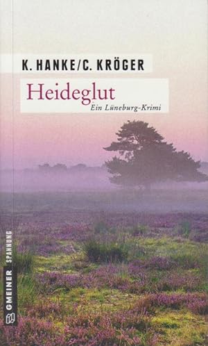 Heideglut : Kriminalroman Kathrin Hanke/Claudia Kröger