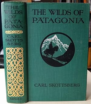 The Wilds of Patagonia - a narrative of the Swedish expedition to Patagonia, Tierra del Fuego and...