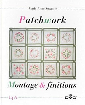 Patchwork - montage et finitions (Arts du Fil)