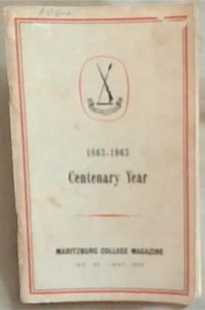 Maritzburg College Magazine:1863 - 1963 Centenary Year - No 98 May 1964 (Pro Aris Et Focis)
