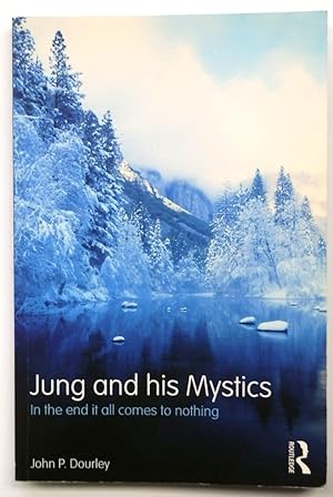 Jung and His Mystics: In the End It All Comes To Nothing
