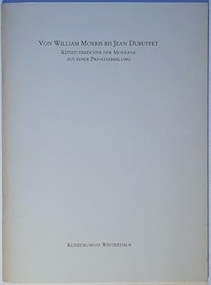 Von William Morris bis Jean Dubuffet. Künstlerbücher der Moderne aus einer Privatsammlung.