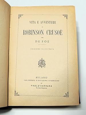 Vita e avventure di Robinson Crusoe (Edizione illustrata)