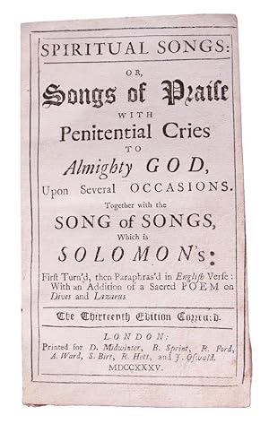 Spiritual Songs: or Songs of Praise with Penitential Cries to Almighty God, upon several Occasions.