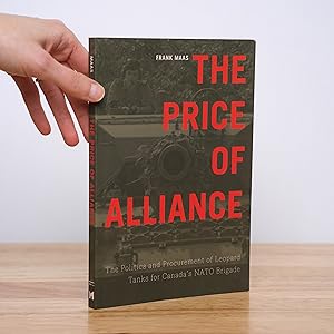 The Price of Alliance: The Politics and Procurement of Leopard Tanks for Canada's NATO Brigade (S...