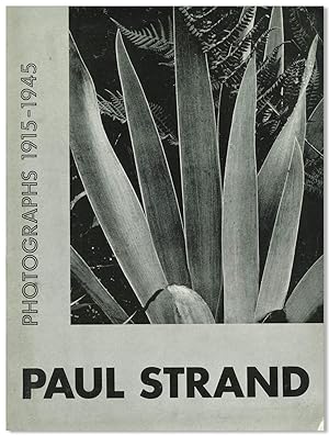 PAUL STRAND PHOTOGRAPHS 1915 - 1945