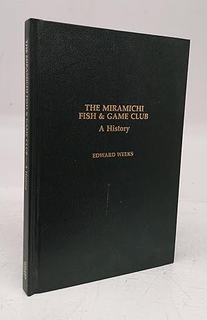 The Miramichi Fish & Game Club: A History