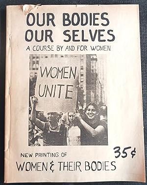 Our Bodies, Our Selves: A Course By and For Women (New Printing of Women & Their Bodies)