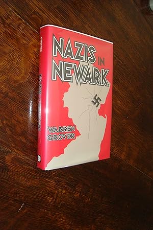 Nazis in Newark (signed) The Politics of Radical Extremism in one New Jersey City during the 1930...