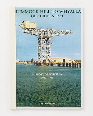 Hummock Hill to Whyalla. Our Hidden Past. History of Whyalla, 1900-1970