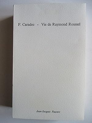 Vie de Raymond Roussel