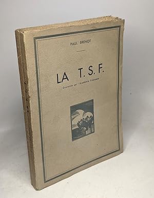A la conquête des ondes La T. S. F. --- préface du général Ferrié / nobles vies grandes oeuvres