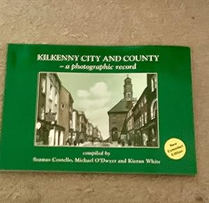 Kilkenny City and County - a photographic record (New Extended Edition)