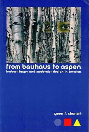 From Bauhaus to Aspen: Herbert Bayer and Modernist Design in America