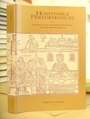 Hospitable Performances - Dramatic Genre And Cultural Practices In Early Modern England