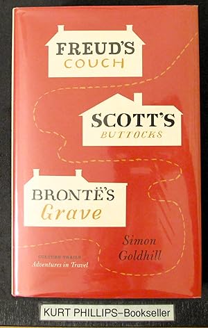 Freud's Couch, Scott's Buttocks, Brontë's Grave (Culture Trails: Adventures in Travel)